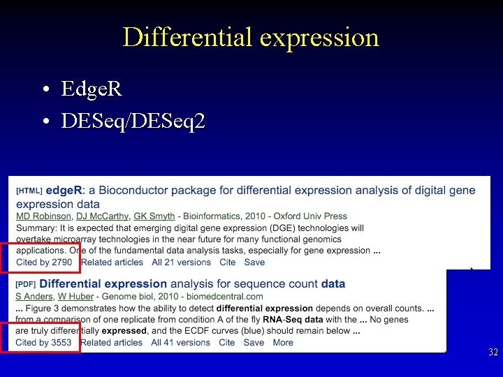 Differential expression • Edge. R • DESeq/DESeq 2 32 