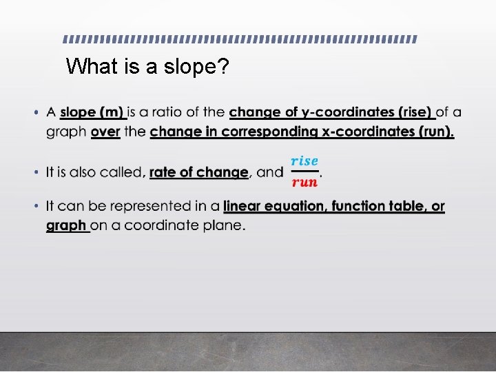 What is a slope? • 