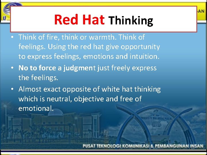 Red Hat Thinking • Think of fire, think or warmth. Think of feelings. Using