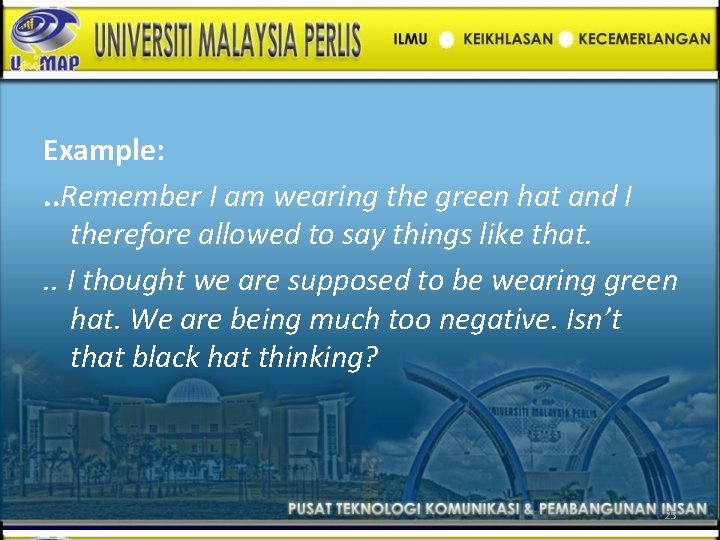 Example: . . Remember I am wearing the green hat and I therefore allowed