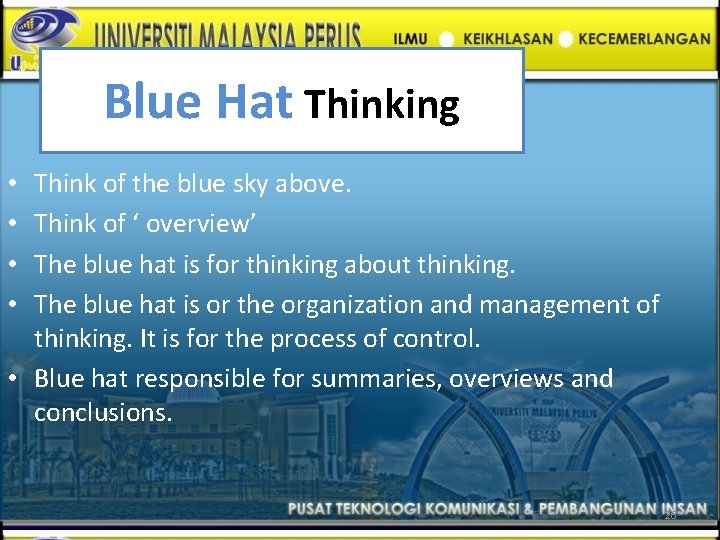 Blue Hat Thinking Think of the blue sky above. Think of ‘ overview’ The