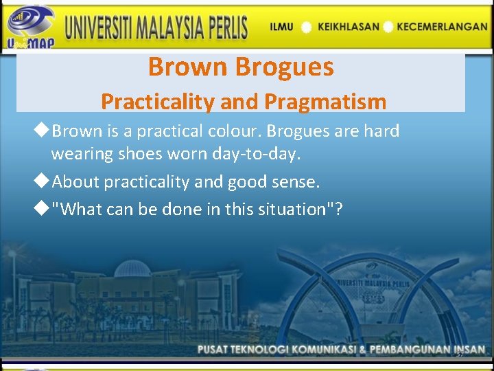 Brown Brogues Practicality and Pragmatism Brown is a practical colour. Brogues are hard wearing