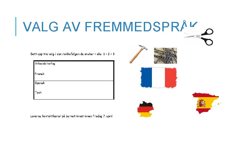 VALG AV FREMMEDSPRÅK VALG AV FREMMEDSPRÅK