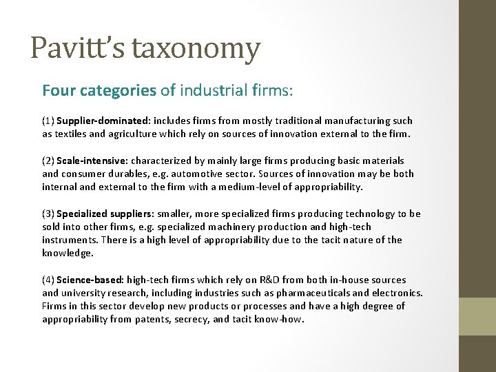 Pavitt’s taxonomy Four categories of industrial firms: (1) Supplier-dominated: includes firms from mostly traditional Pavitt’s taxonomy Four categories of industrial firms: (1) Supplier-dominated: includes firms from mostly traditional