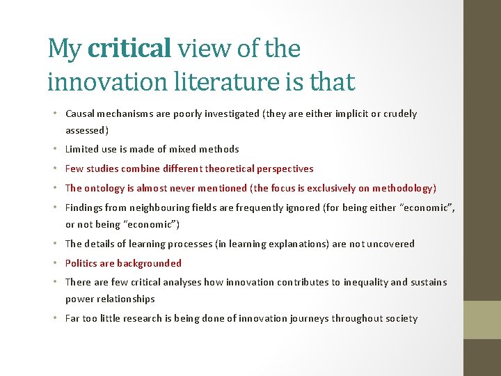 My critical view of the innovation literature is that • Causal mechanisms are poorly My critical view of the innovation literature is that • Causal mechanisms are poorly