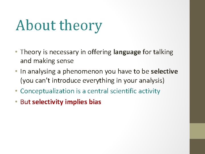 About theory • Theory is necessary in offering language for talking and making sense About theory • Theory is necessary in offering language for talking and making sense