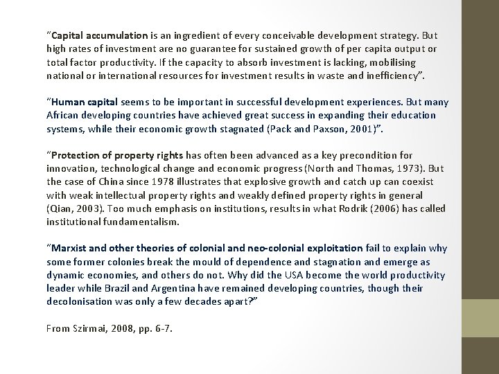 “Capital accumulation is an ingredient of every conceivable development strategy. But high rates of “Capital accumulation is an ingredient of every conceivable development strategy. But high rates of