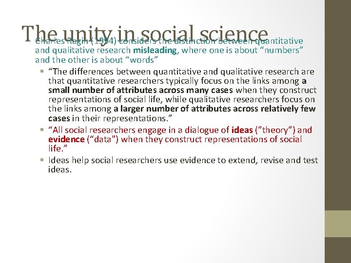 The social science Charlesunity Ragin (1994)in considers the distinction between quantitative and qualitative research The social science Charlesunity Ragin (1994)in considers the distinction between quantitative and qualitative research