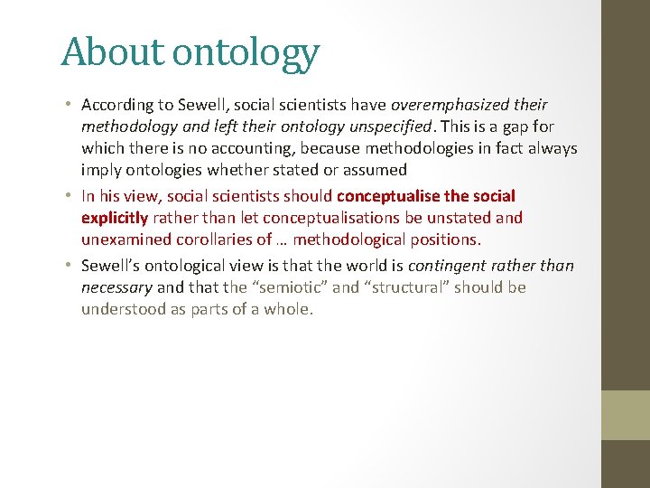 About ontology • According to Sewell, social scientists have overemphasized their methodology and left About ontology • According to Sewell, social scientists have overemphasized their methodology and left
