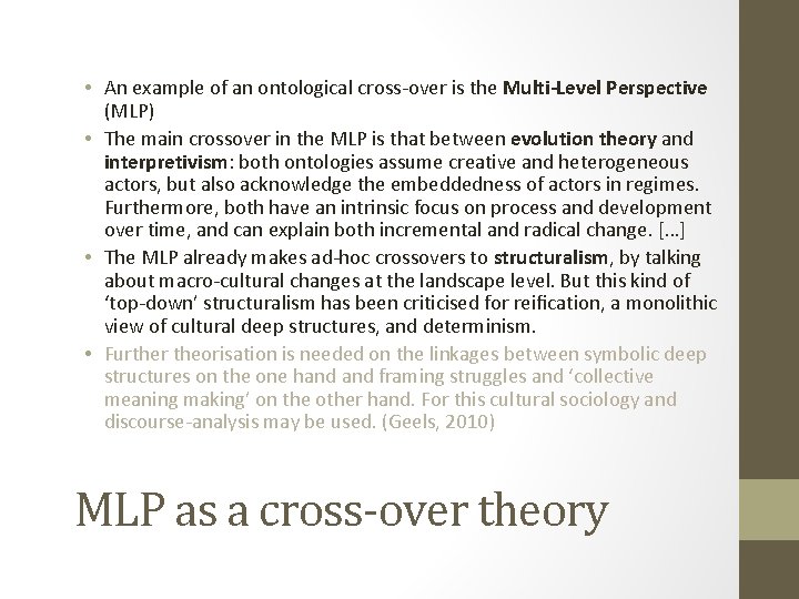• An example of an ontological cross-over is the Multi-Level Perspective (MLP) • • An example of an ontological cross-over is the Multi-Level Perspective (MLP) •