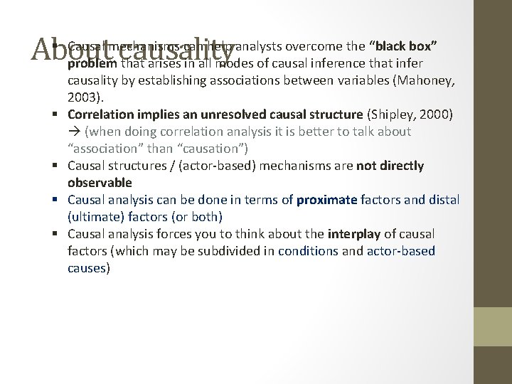 § Causal mechanisms can help analysts overcome the “black box” About causality problem that § Causal mechanisms can help analysts overcome the “black box” About causality problem that