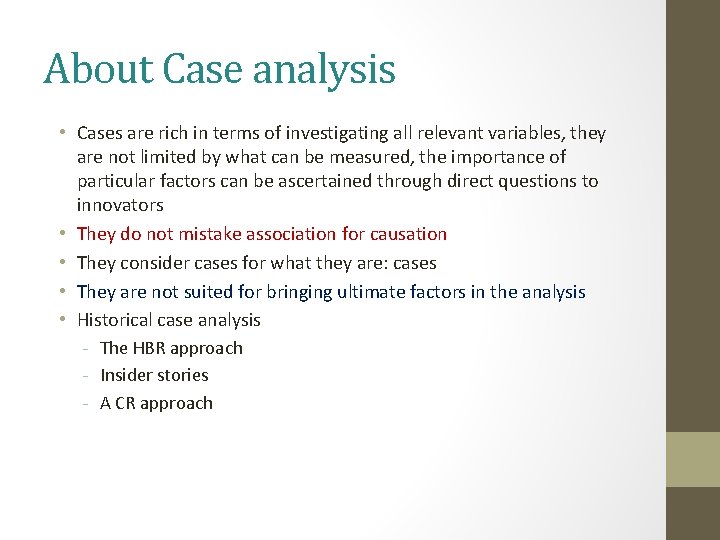 About Case analysis • Cases are rich in terms of investigating all relevant variables, About Case analysis • Cases are rich in terms of investigating all relevant variables,