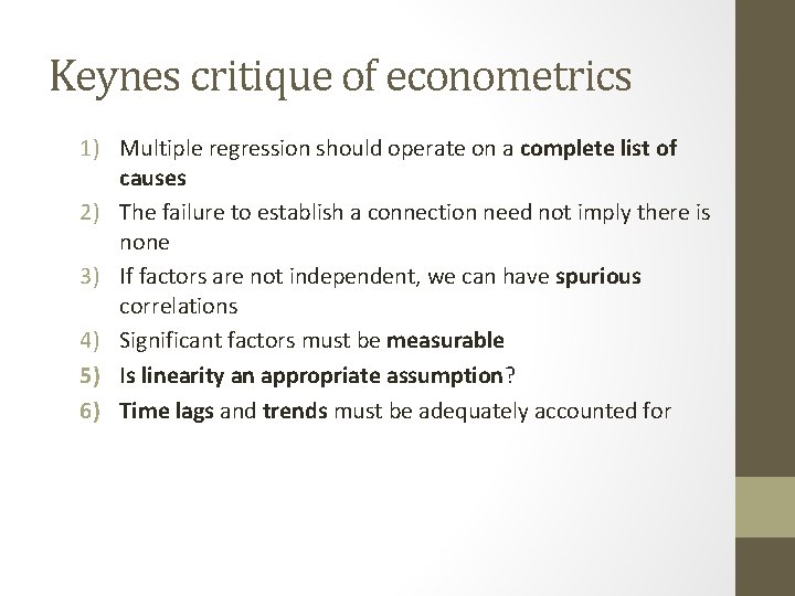 Keynes critique of econometrics 1) Multiple regression should operate on a complete list of Keynes critique of econometrics 1) Multiple regression should operate on a complete list of