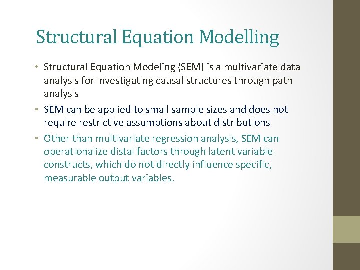 Structural Equation Modelling • Structural Equation Modeling (SEM) is a multivariate data analysis for Structural Equation Modelling • Structural Equation Modeling (SEM) is a multivariate data analysis for