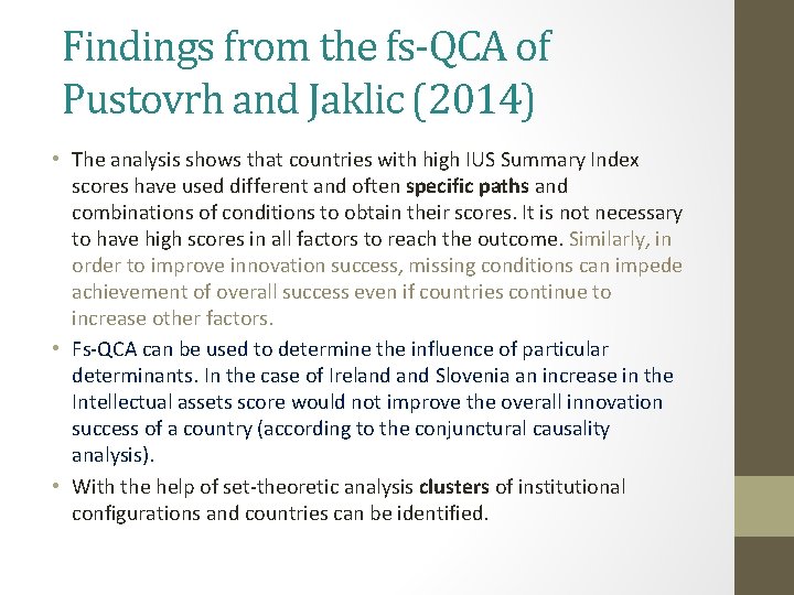 Findings from the fs-QCA of Pustovrh and Jaklic (2014) • The analysis shows that Findings from the fs-QCA of Pustovrh and Jaklic (2014) • The analysis shows that