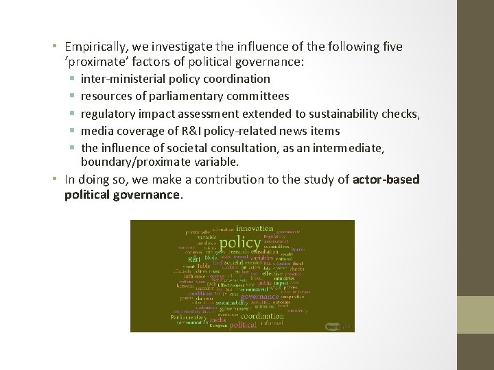 • Empirically, we investigate the influence of the following five ‘proximate’ factors of • Empirically, we investigate the influence of the following five ‘proximate’ factors of