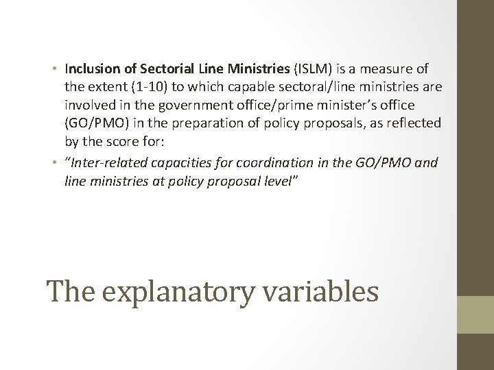 • Inclusion of Sectorial Line Ministries (ISLM) is a measure of the extent • Inclusion of Sectorial Line Ministries (ISLM) is a measure of the extent
