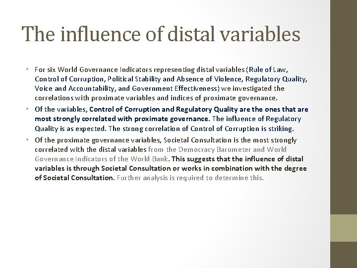 The influence of distal variables • For six World Governance Indicators representing distal variables The influence of distal variables • For six World Governance Indicators representing distal variables