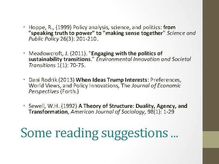 • Hoppe, R. , (1999) Policy analysis, science, and politics: from "speaking truth • Hoppe, R. , (1999) Policy analysis, science, and politics: from "speaking truth