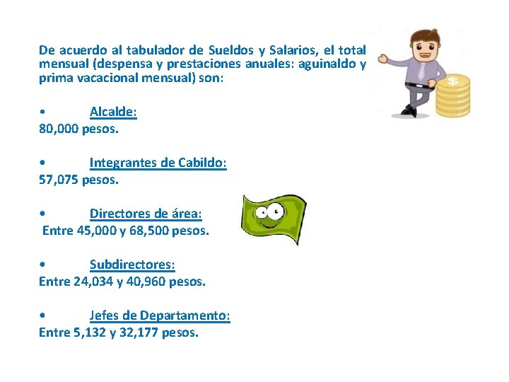 De acuerdo al tabulador de Sueldos y Salarios, el total mensual (despensa y prestaciones