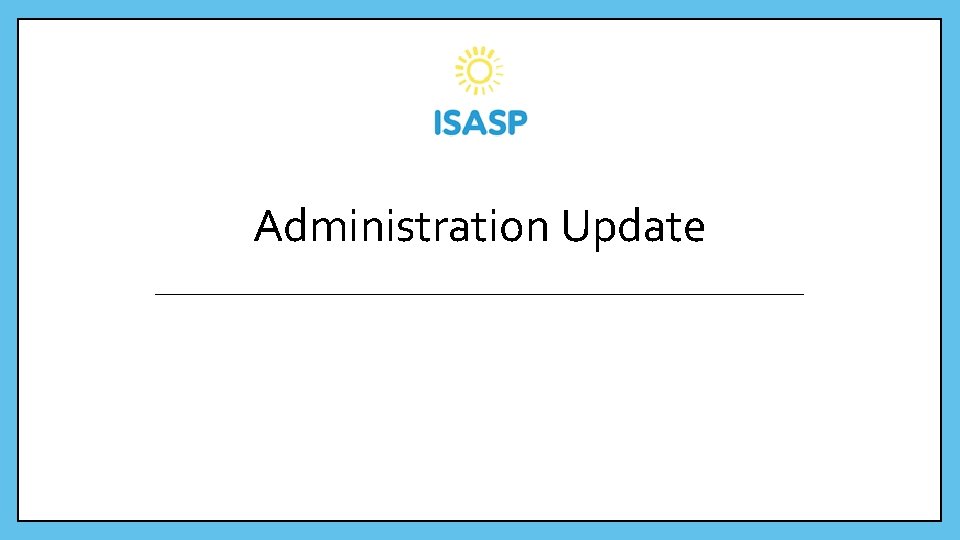Administration Update 