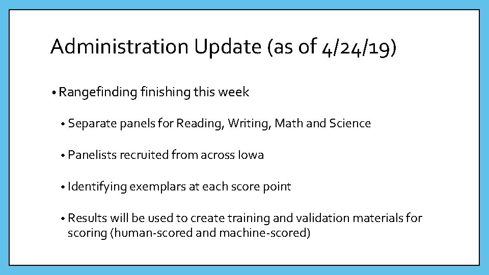 Administration Update (as of 4/24/19) • Rangefinding finishing this week • Separate panels for