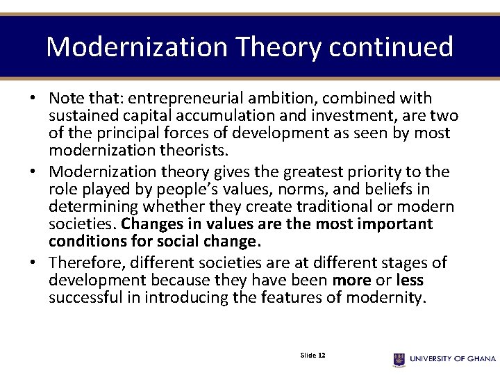 Modernization Theory continued • Note that: entrepreneurial ambition, combined with sustained capital accumulation and Modernization Theory continued • Note that: entrepreneurial ambition, combined with sustained capital accumulation and