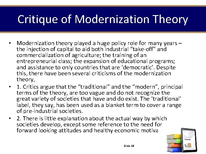 Critique of Modernization Theory • Modernization theory played a huge policy role for many Critique of Modernization Theory • Modernization theory played a huge policy role for many