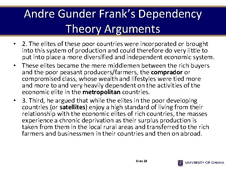 Andre Gunder Frank’s Dependency Theory Arguments • 2. The elites of these poor countries Andre Gunder Frank’s Dependency Theory Arguments • 2. The elites of these poor countries