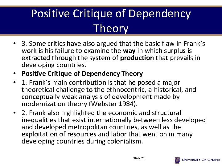 Positive Critique of Dependency Theory • 3. Some critics have also argued that the Positive Critique of Dependency Theory • 3. Some critics have also argued that the