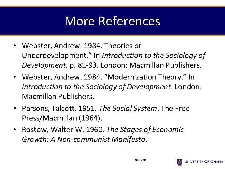 More References • Webster, Andrew. 1984. Theories of Underdevelopment. ” In Introduction to the More References • Webster, Andrew. 1984. Theories of Underdevelopment. ” In Introduction to the