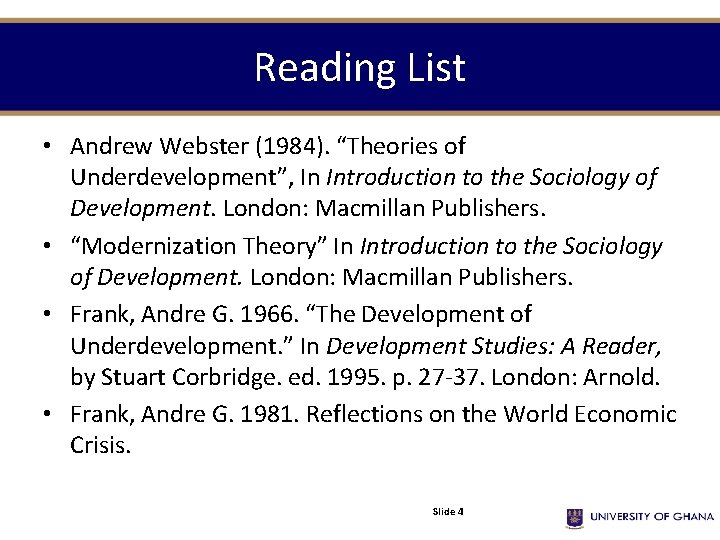 Reading List • Andrew Webster (1984). “Theories of Underdevelopment”, In Introduction to the Sociology Reading List • Andrew Webster (1984). “Theories of Underdevelopment”, In Introduction to the Sociology