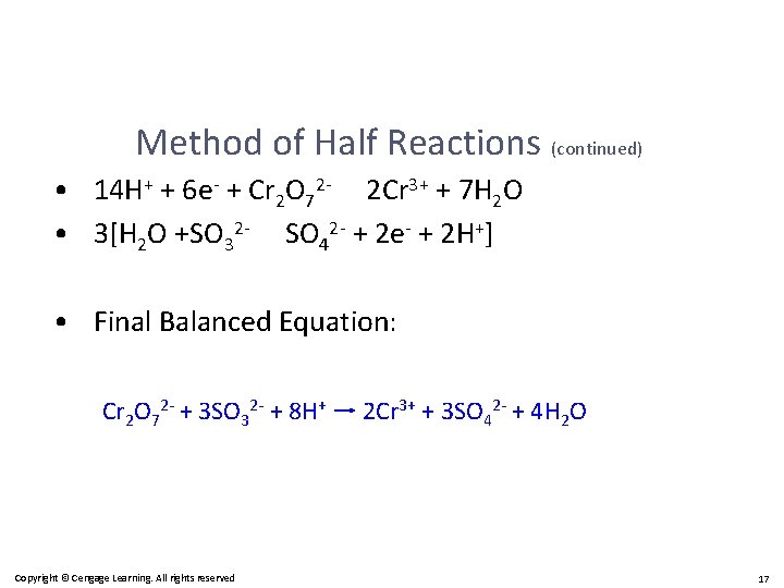 Method of Half Reactions (continued) • 14 H+ + 6 e- + Cr 2