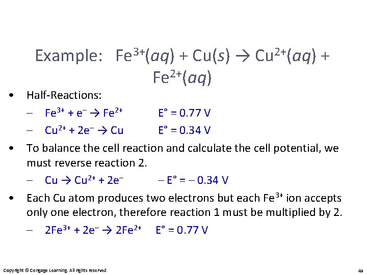 Example: Fe 3+(aq) + Cu(s) → Cu 2+(aq) + Fe 2+(aq) • Half-Reactions: –