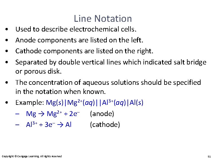  • • Line Notation Used to describe electrochemical cells. Anode components are listed