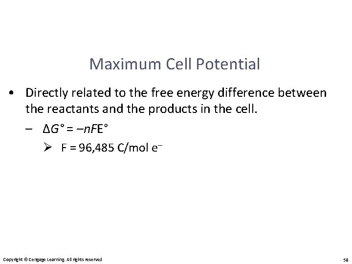 Maximum Cell Potential • Directly related to the free energy difference between the reactants