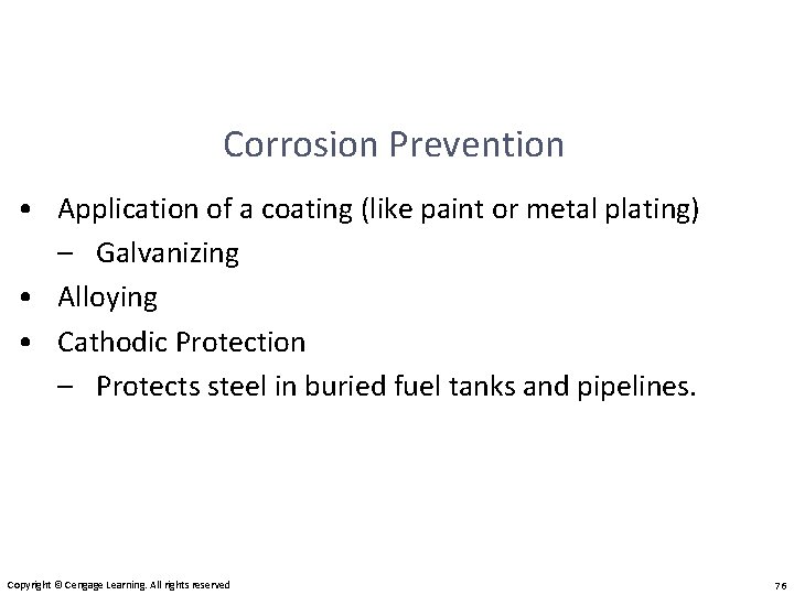 Corrosion Prevention • Application of a coating (like paint or metal plating) – Galvanizing