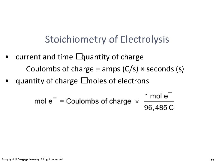 Stoichiometry of Electrolysis • current and time � quantity of charge Coulombs of charge