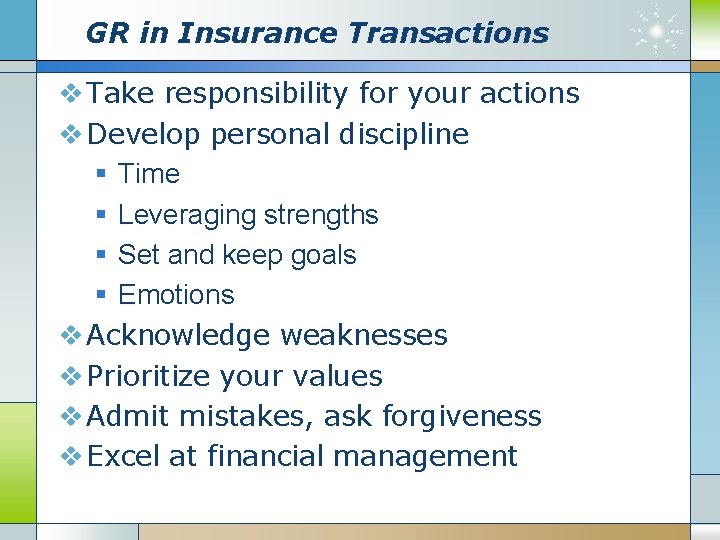 GR in Insurance Transactions v Take responsibility for your actions v Develop personal discipline