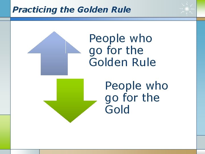 Practicing the Golden Rule People who go for the Gold 