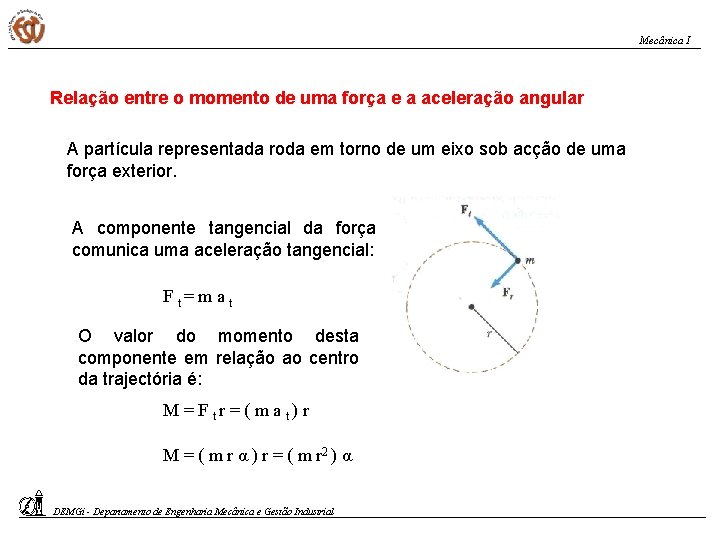 Mecânica I Relação entre o momento de uma força e a aceleração angular A