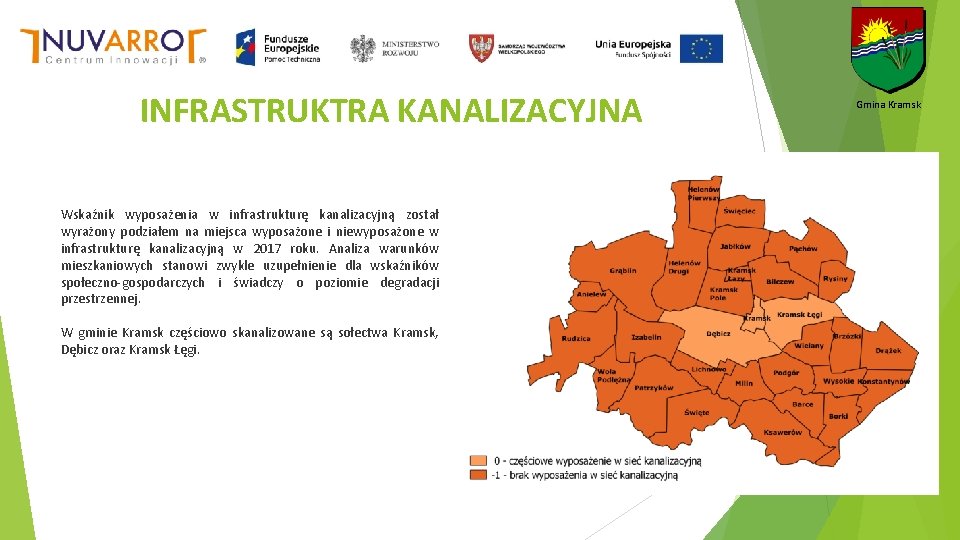 INFRASTRUKTRA KANALIZACYJNA Wskaźnik wyposażenia w infrastrukturę kanalizacyjną został wyrażony podziałem na miejsca wyposażone i