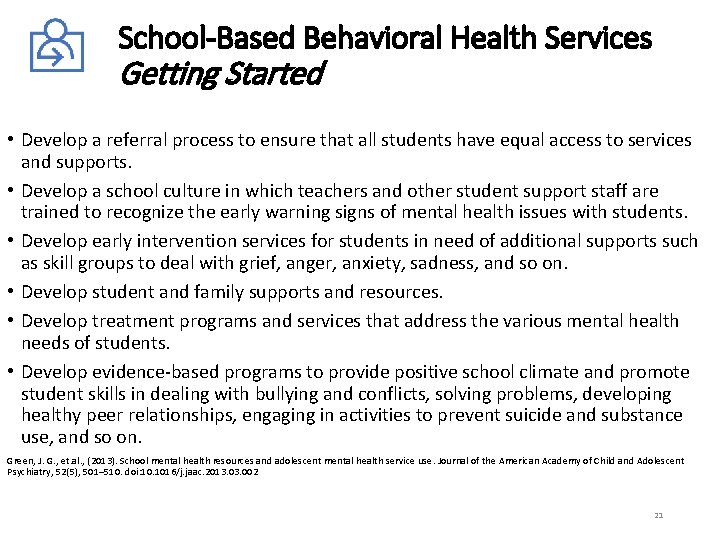 School-Based Behavioral Health Services Getting Started • Develop a referral process to ensure that