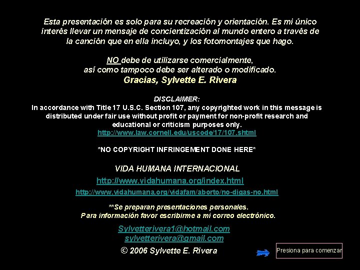 Esta presentación es solo para su recreación y orientación. Es mi único interés llevar Esta presentación es solo para su recreación y orientación. Es mi único interés llevar