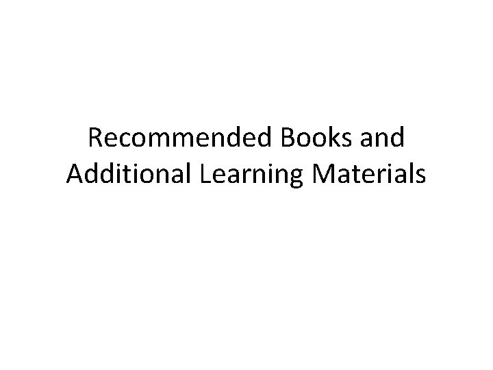 Recommended Books and Additional Learning Materials 