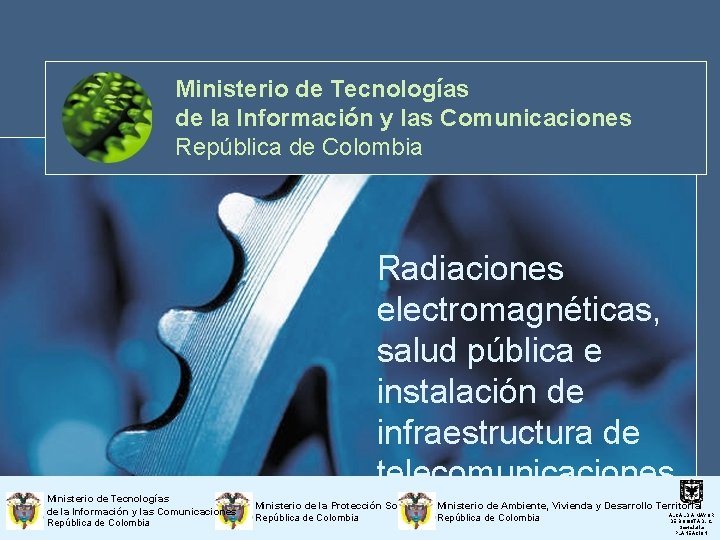 Ministerio de Tecnologías de la Información y las Comunicaciones República de Colombia Radiaciones electromagnéticas,