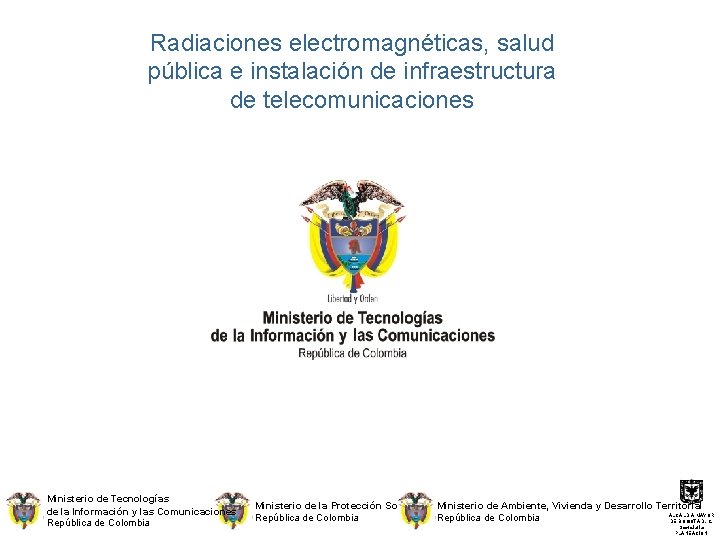 Radiaciones electromagnéticas, salud pública e instalación de infraestructura de telecomunicaciones Ministerio de Tecnologías de