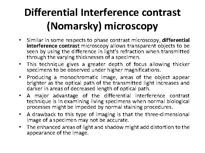 Differential Interference contrast (Nomarsky) microscopy • Similar in some respects to phase contrast microscopy,