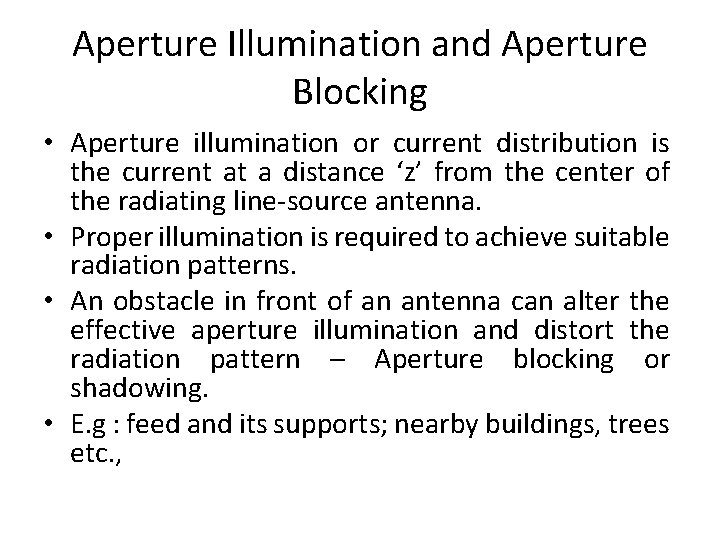 Aperture Illumination and Aperture Blocking • Aperture illumination or current distribution is the current