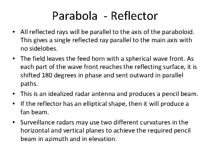 Parabola - Reflector • All reflected rays will be parallel to the axis of